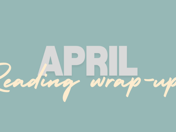 April reading wrap&nbsp;up