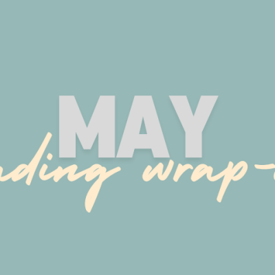 May reading wrap&nbsp;up