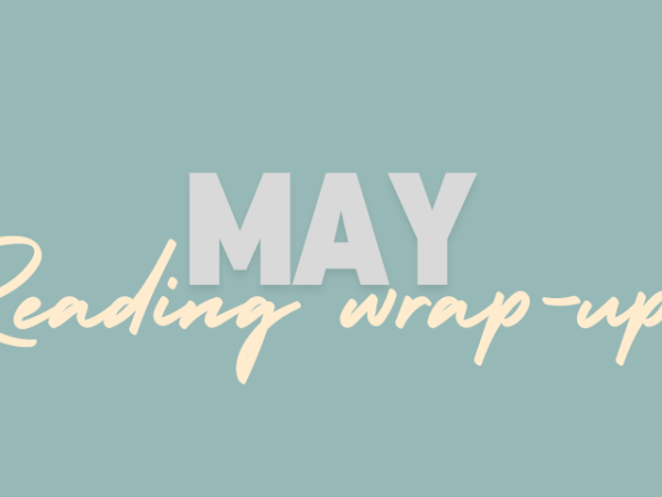 May reading wrap&nbsp;up