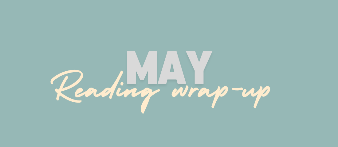 May reading wrap&nbsp;up