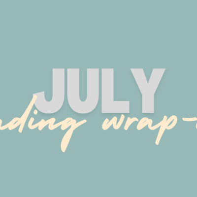 July reading wrap&nbsp;up