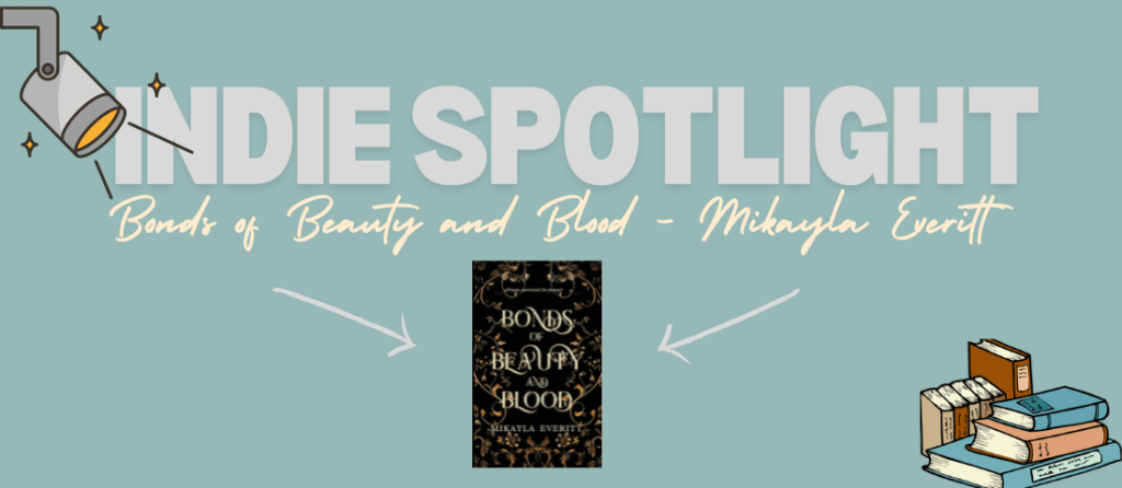 Bonds of Beauty and Blood – Mikayla&nbsp;Everitt