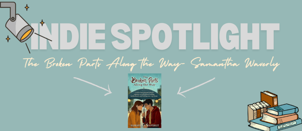 The Broken Parts Along the Way- Samantha&nbsp;Waverly