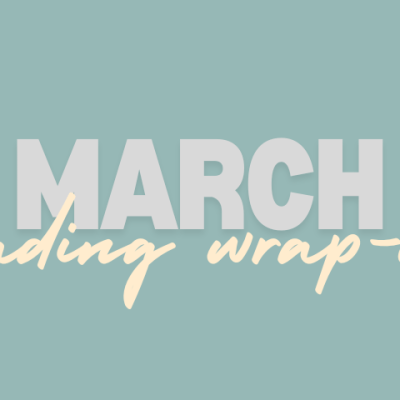 March reading wrap&nbsp;up