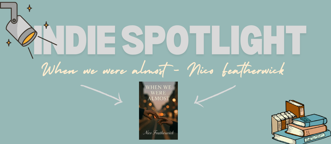 When we were almost – Nico&nbsp;Featherwick