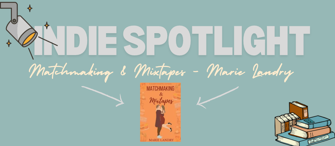 Matchmaking & Mixtapes – Marie&nbsp;Landry