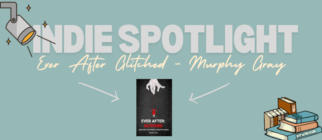 Ever After Glitched – Murphy&nbsp;Gray